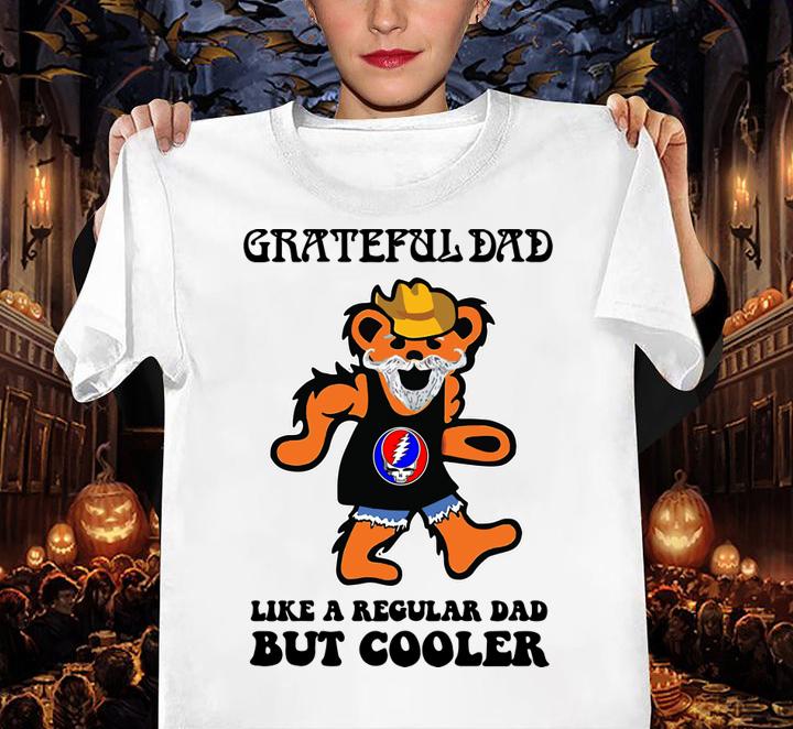 GRATEFUL DAD like a Regular DAD but cooler t-shirt woman shirt