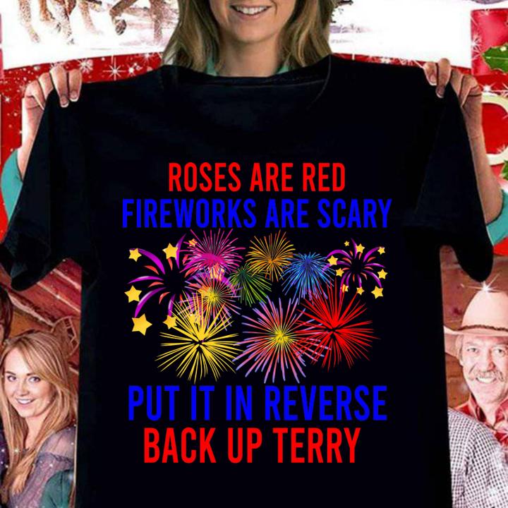 Roses Are Red Fireworls Are Scary Put It In Reverse Back Up Terry 4th Of July t-shirt woman shirt