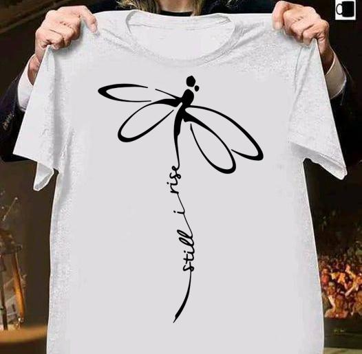 Dragonfly Still I Rise t-shirt shirt