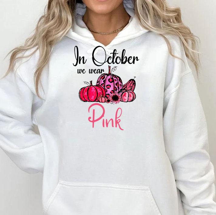 In October We Wear Pink Pumpkin Breast Cancer Awareness t-shirt hoodie