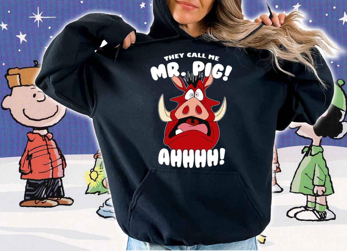 The Lion King Pumbaa They Call Me Mr Pig Ahhhh t-shirt hoodie