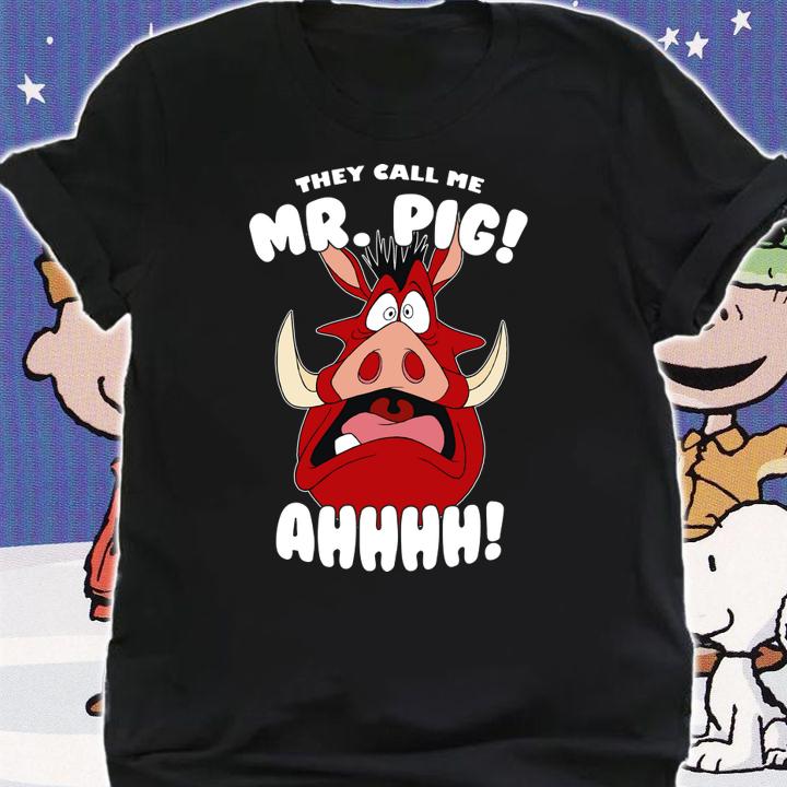 The Lion King Pumbaa They Call Me Mr Pig Ahhhh t-shirt shirt