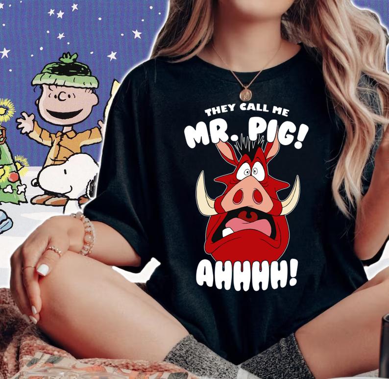 The Lion King Pumbaa They Call Me Mr Pig Ahhhh t-shirt woman shirt