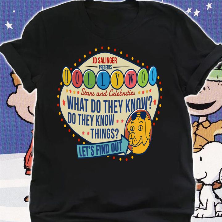 Jd Salinger Presents Hollywoo Stars And Celebrities What Do They Know t-shirt shirt