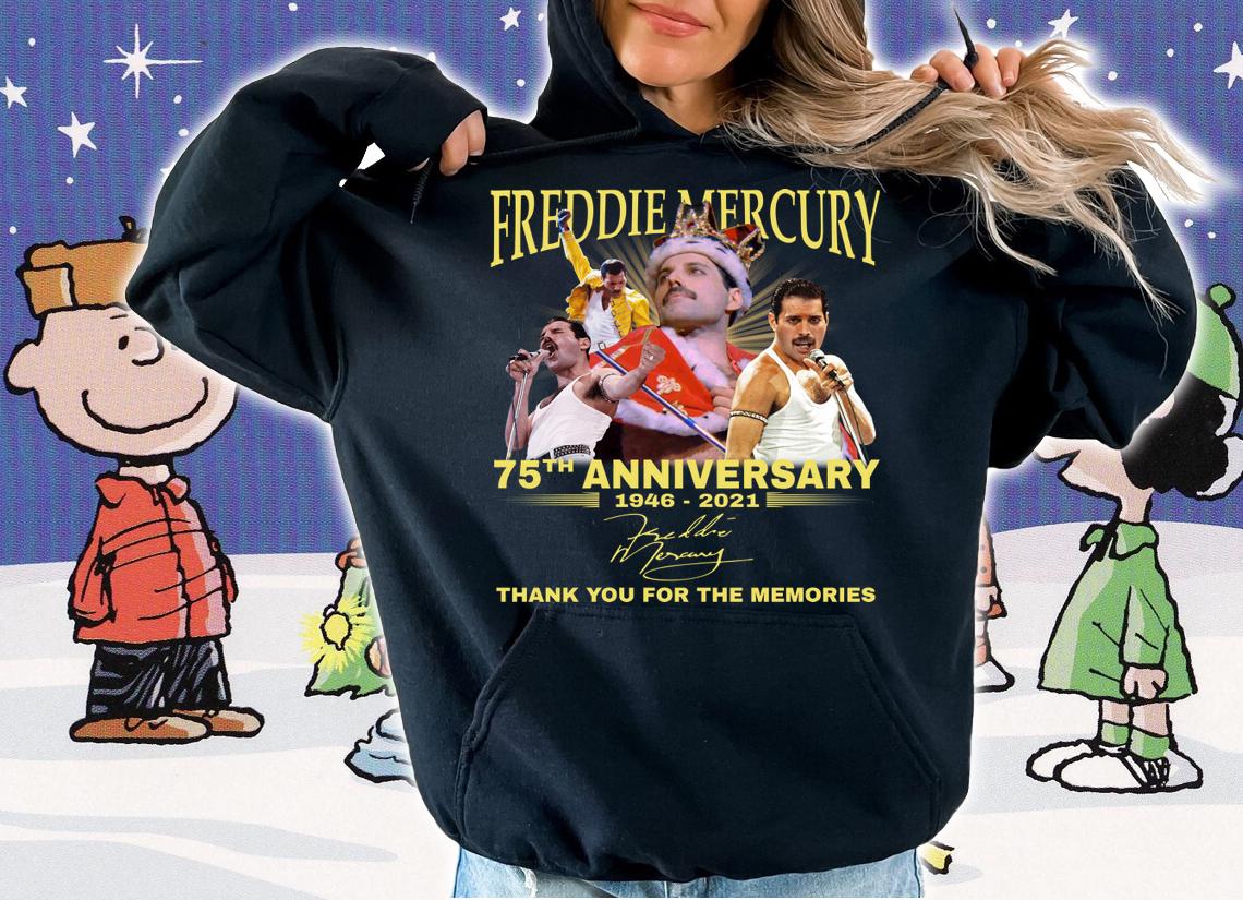 75 Years Of Freddie Mercury 1946 2021 Thank You For The Memories t-shirt hoodie