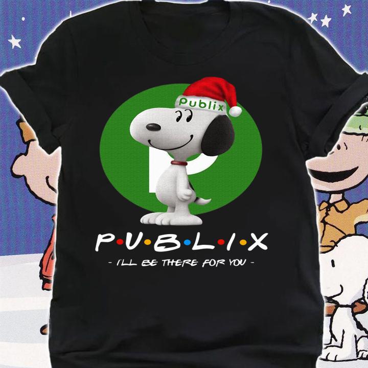 Christmas Snoopy Publix i will be there for you t-shirt shirt