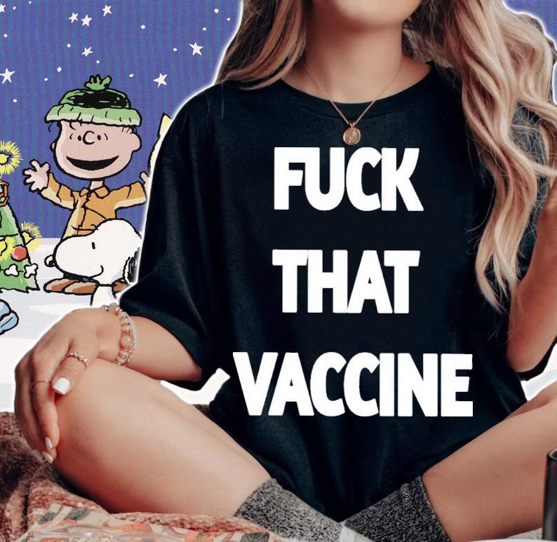 Fuck That Vaccine New Shirt t-shirt woman shirt