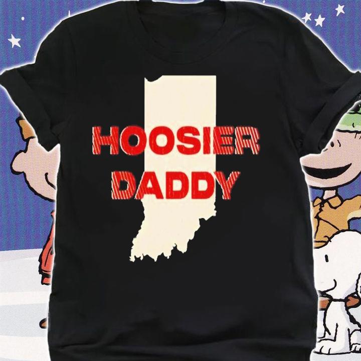 Hoosier Daddy shirt t-shirt shirt