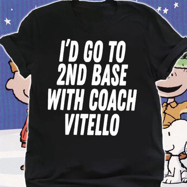I'd Go To 2nd Base With Coach Vitello Tennessee Baseball t-shirt shirt