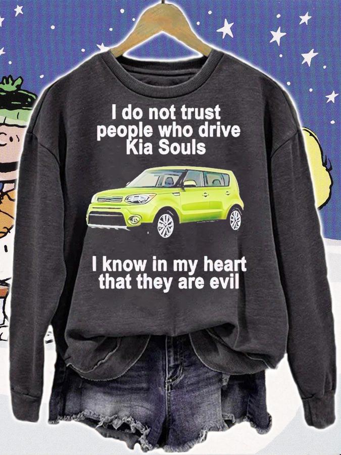 I Do Not Trust People Who Drive Kia Souls Shirt t-shirt sweatshirt