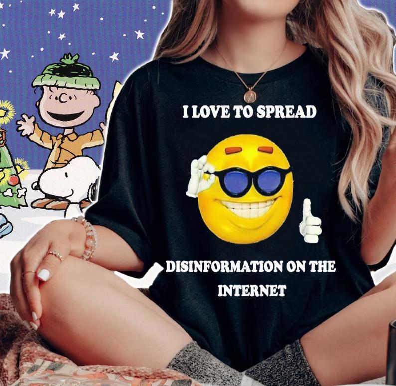 I love to spread disinformation on the internet shirt t-shirt woman shirt