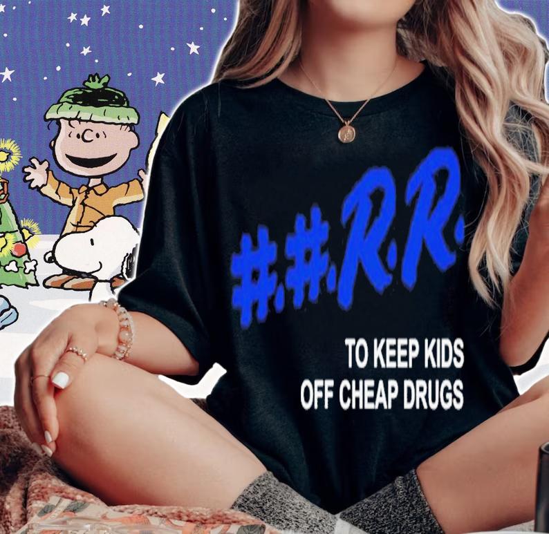 Kankan Rapper Rr To Keep Kids Off Cheap Drugs Shirt t-shirt