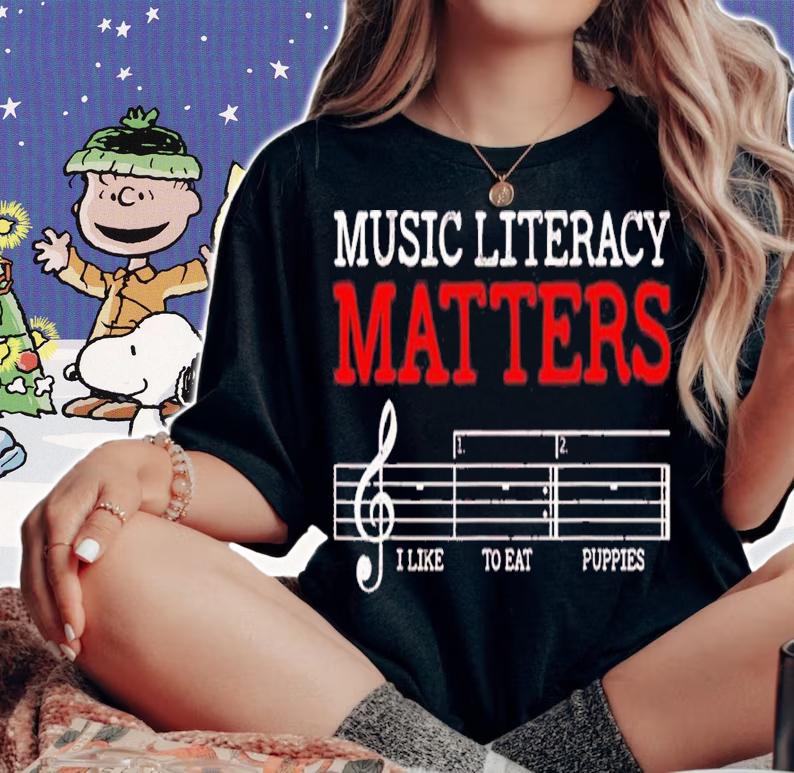 Music Literacy Matters I Like To Eat Puppies Funny Sarcastic Shirt t-shirt woman shirt