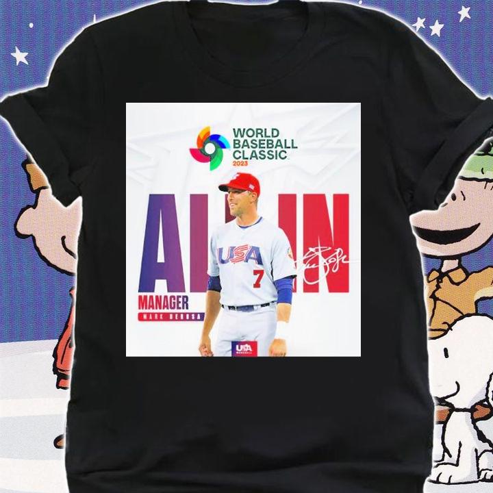 Mark DeRosa USA Manager For 2023 World Baseball Classic Signature Shirt t-shirt