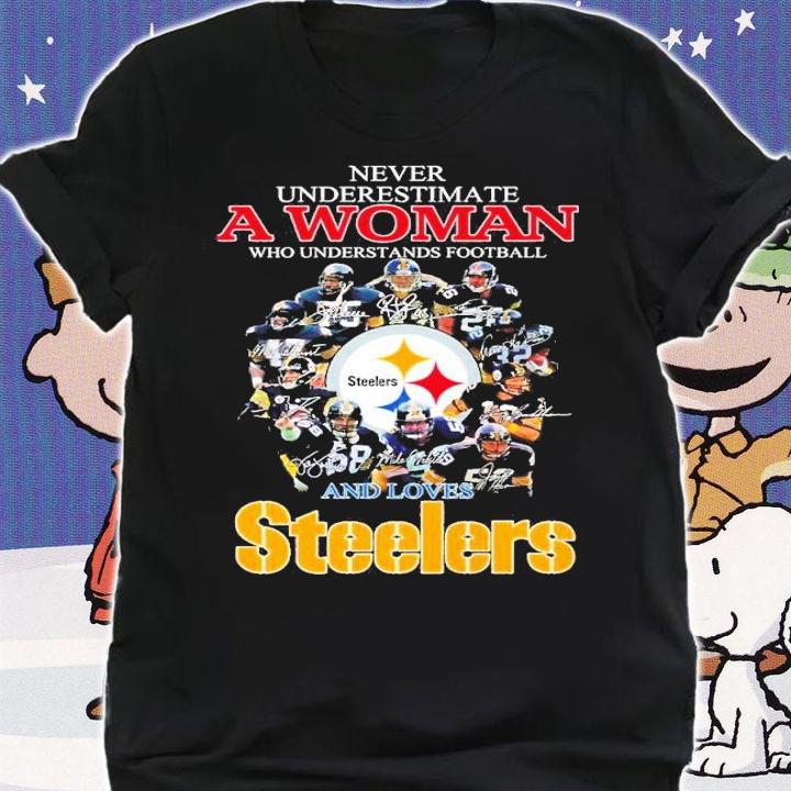 Never underestimate a woman who understands football and loves Steelers shirt t-shirt shirt