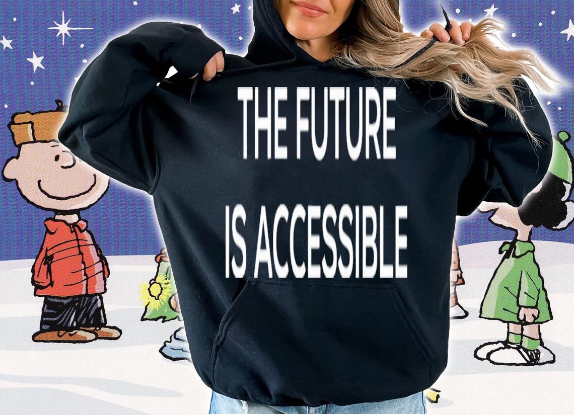 Annie Segarra The Future Is Accessible T-Shirt t-shirt