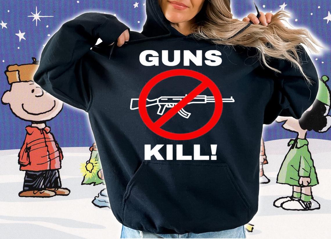 Guns Kill Stop The Gun Violence Shirt t-shirt