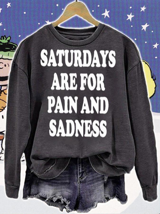 Saturdays Are For Pain And Sadness T-Shirt t-shirt