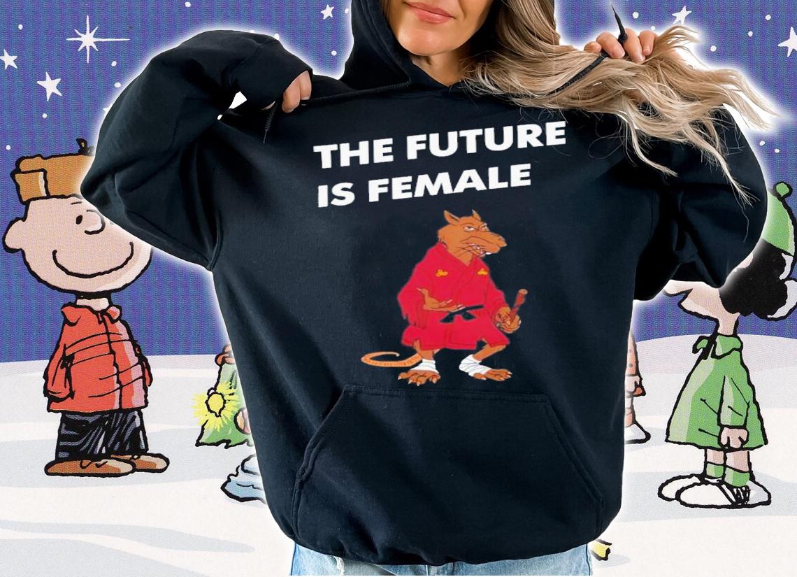 The Future Is Female T-Shirt t-shirt hoodie