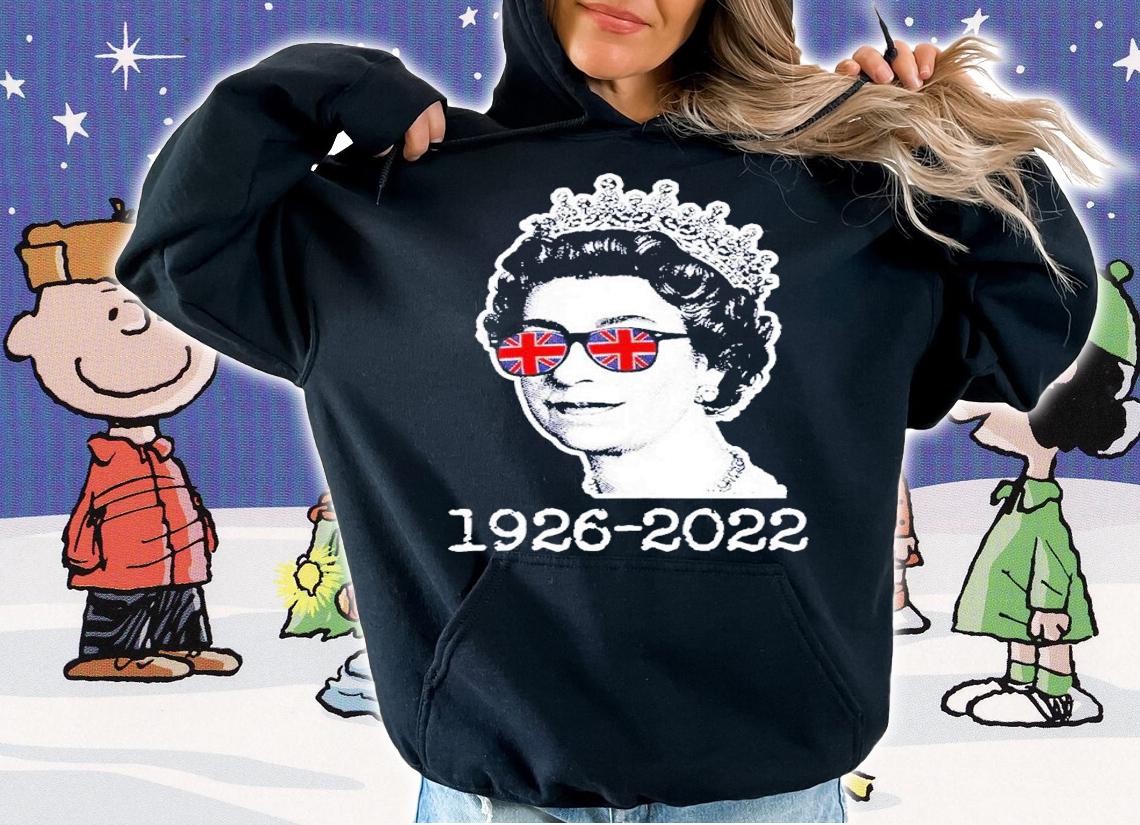 The Queen Elizabeth ll 1926 2022 British Queen shirt t-shirt hoodie