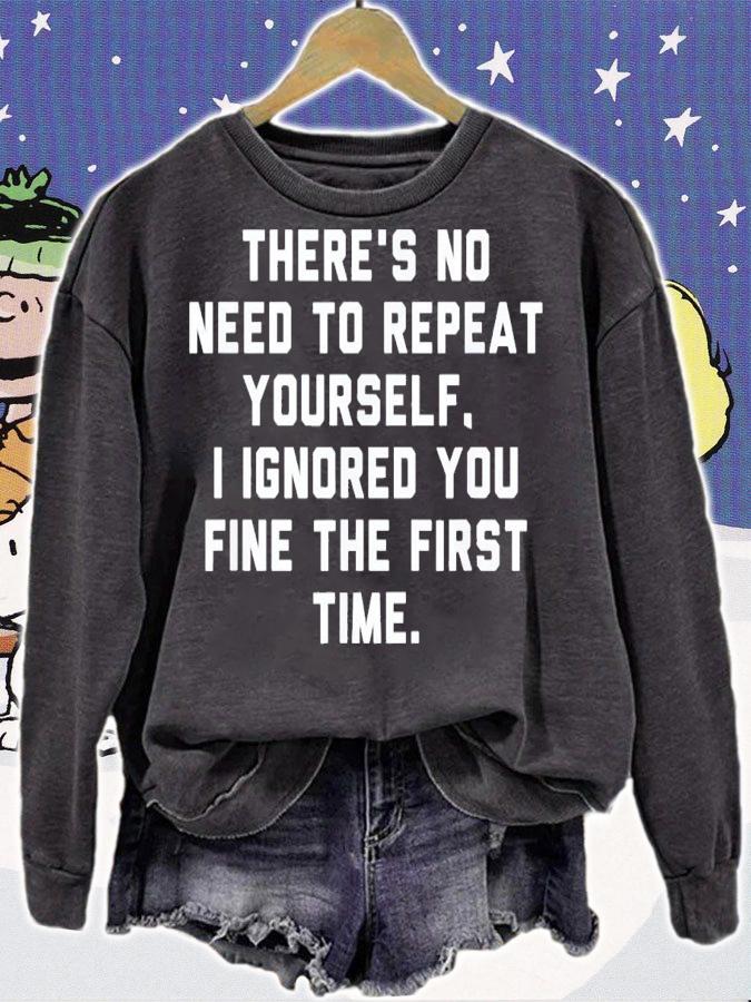 There's No Need To Repeat Yourself I Ignored You Fine T-Shirt t-shirt