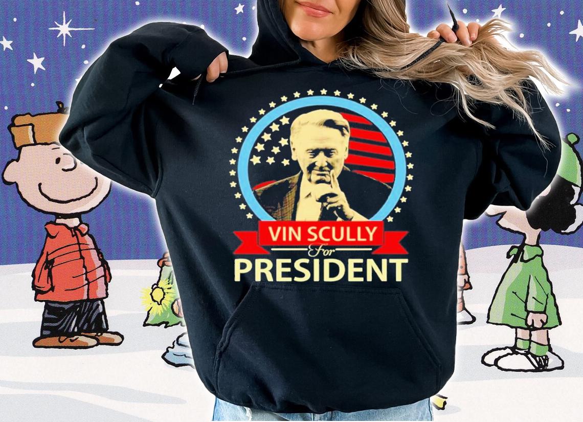 Vin Scully For President Shirt t-shirt hoodie