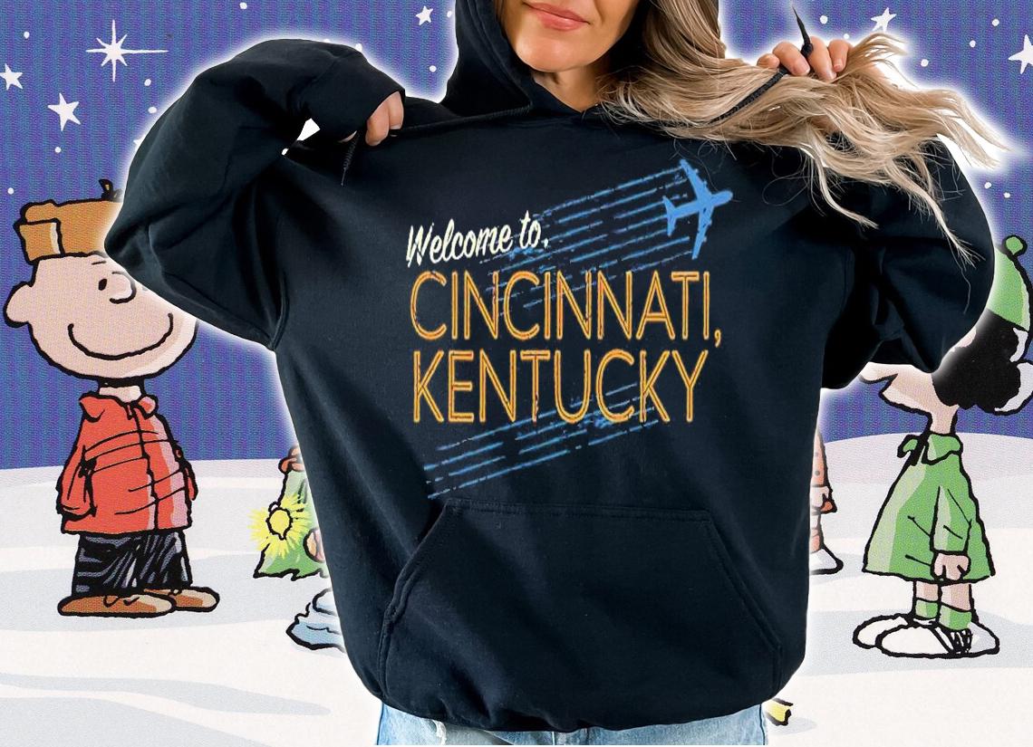 Welcome to Cincinnati Kentucky shirt t-shirt hoodie