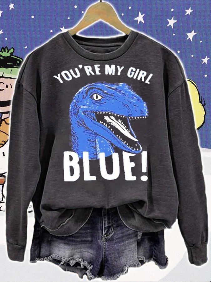You're My Girl Blue Jurassic World Shirt t-shirt sweatshirt