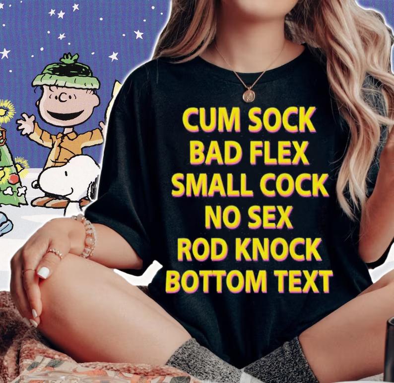 Cum Sock Bad Flex Small Cock No Sex Rod Knock Bottom Text Shirt t-shirt woman shirt
