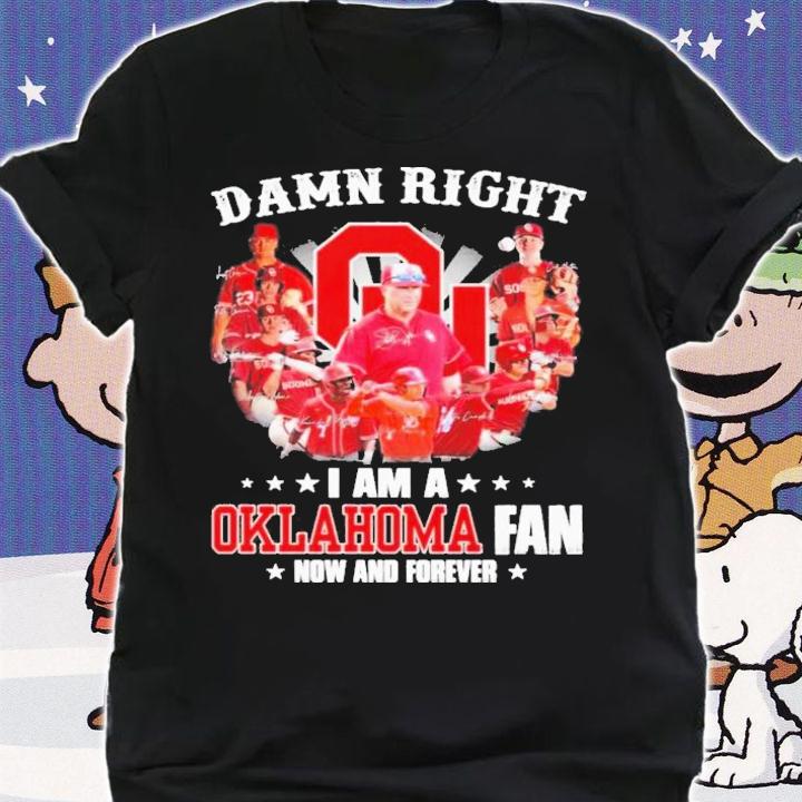Damn Right I Am A Oklahoma Sooners 2022 Fan Now And Forever Signatures T-Shirt t-shirt