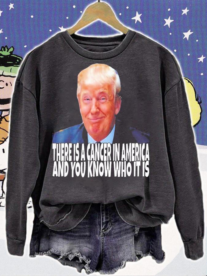Donald Trump There Is A Cancer In America And You Know Who It Is T-Shirt t-shirt