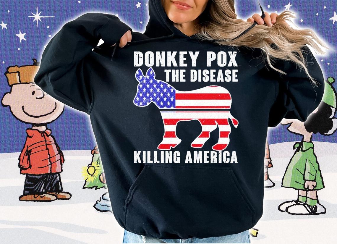 Donkey Pox This Diesease Killing America T-Shirt t-shirt