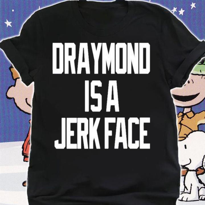 Draymond Is A Jerk Face Dave Portnoy T-Shirt t-shirt