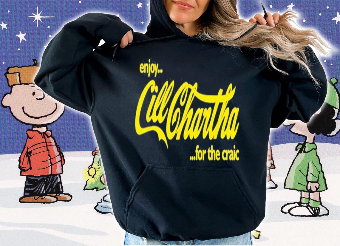 Enjoy Cill Chartha For The Craic Paul Clark T-Shirt t-shirt