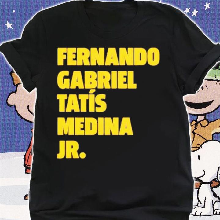 Fernando Gabriel Tats Medina Jr Shirt t-shirt