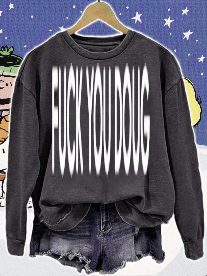 Fuck You Doug shirt t-shirt sweatshirt