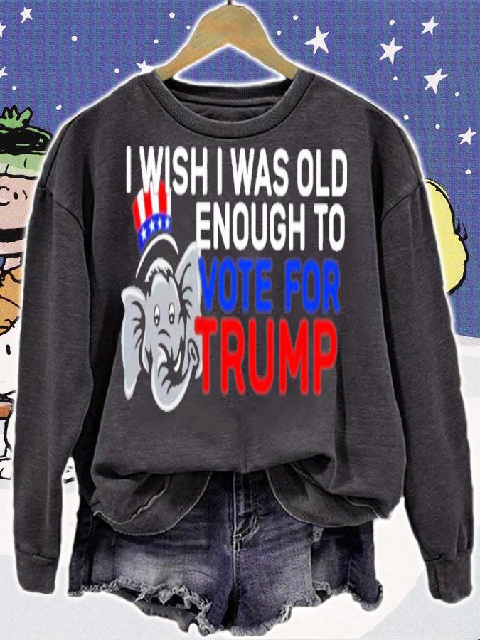 I Wish I Was Old Enough To Vote For Trump T-Shirt t-shirt