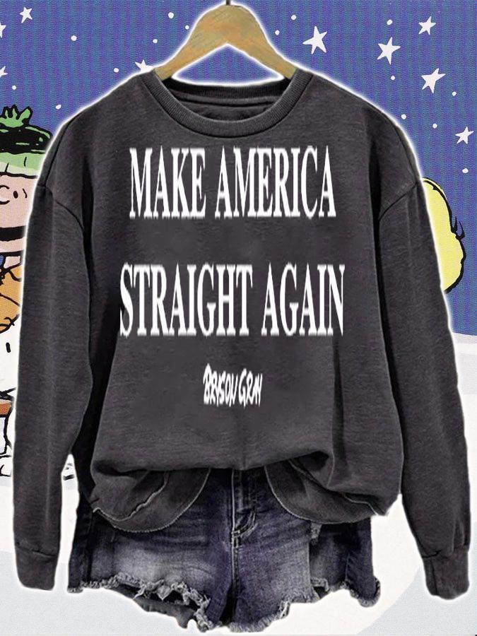 Make American Straight Again T-Shirt t-shirt sweatshirt