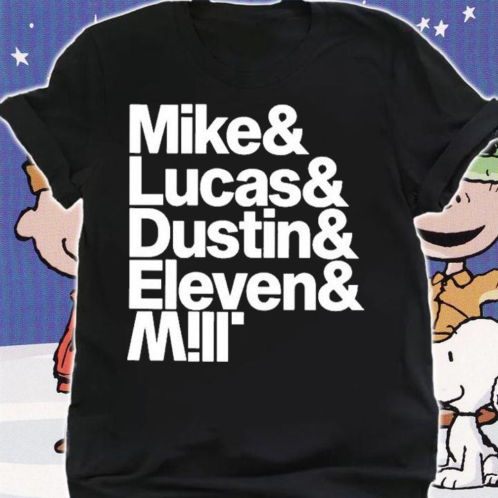 Mike And Lucas And Dustin And Eleven And Will T-Shirt t-shirt