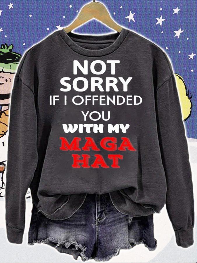 Not Sorry If I Offended You With My Maga Hat T-Shirt t-shirt sweatshirt