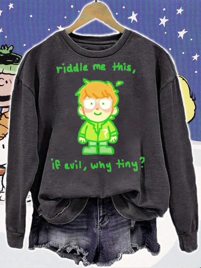 Riddle Me This If Evil Why Tiny Shirt t-shirt
