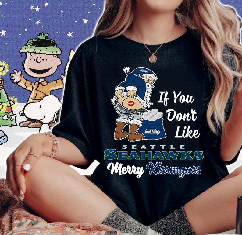 Santa Claus If You Dont Like Seattle Seahawks Merry Kissmyass Christmas t-shirt