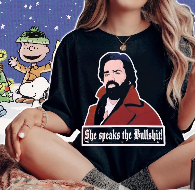 She Speaks The Bullshit What We Do In The Shadows Shirt t-shirt