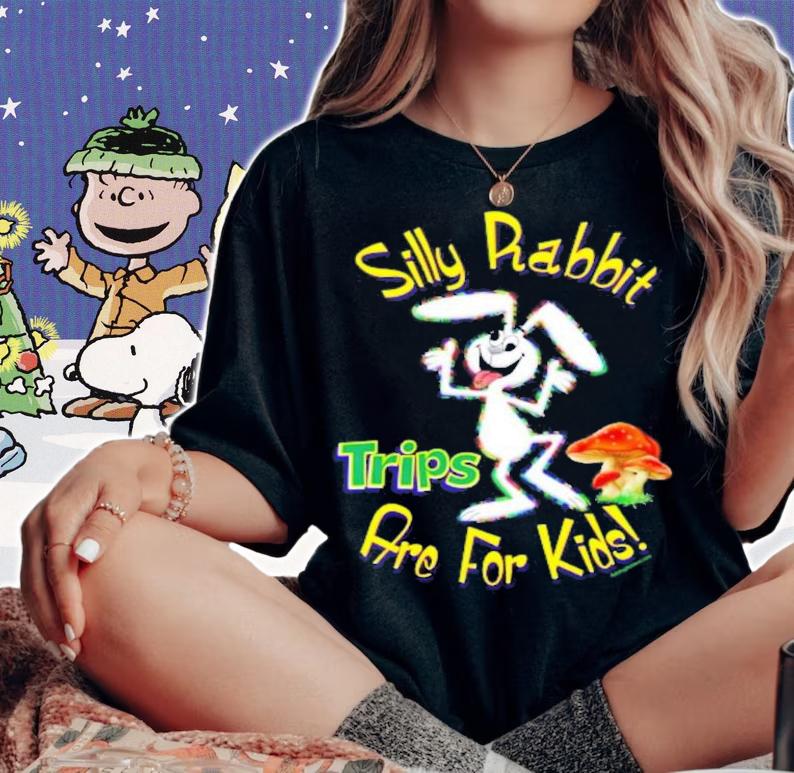 Silly Rabbit Trips Are For Kids T-Shirt t-shirt