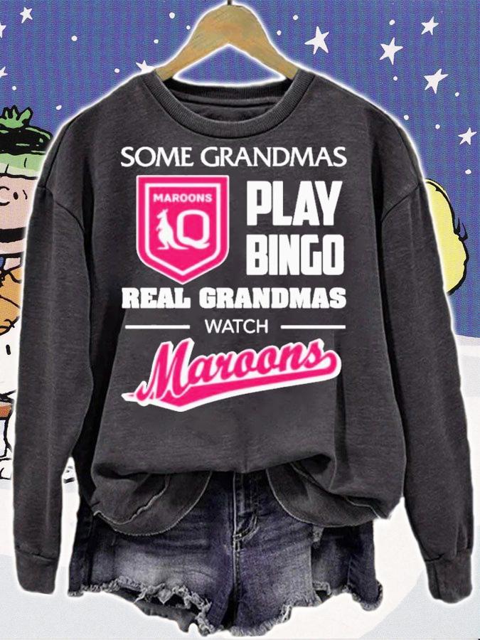 Some Grandpas Play Bingo Real Grandmas Watch Queensland Maroons T-Shirt t-shirt sweatshirt