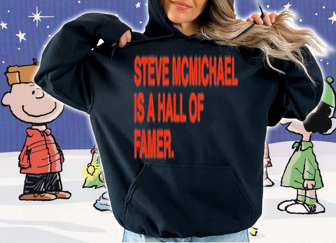 Steve Mcmichael Is A Hall Of Famer T-Shirt t-shirt