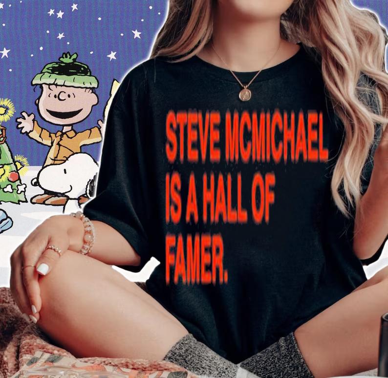Steve Mcmichael Is A Hall Of Famer T-Shirt t-shirt