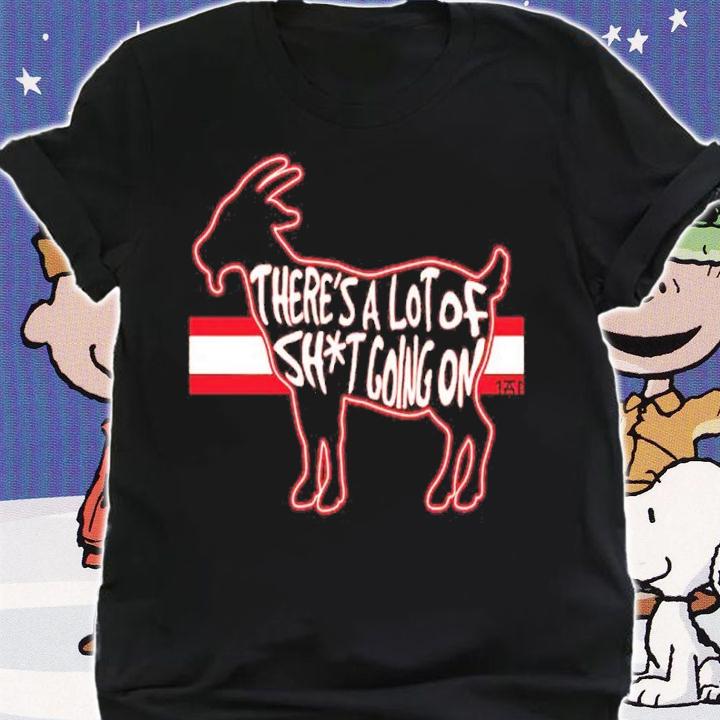 Tom Brady There's A Lot Of Shit Going On Shirt t-shirt shirt