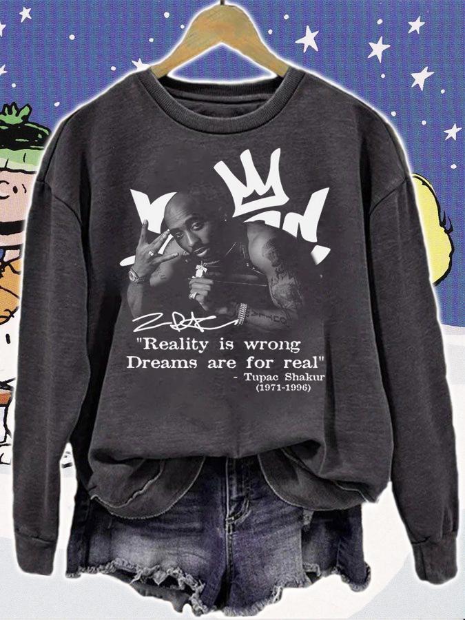Reality Is Wrong Dreams Are For Real Tupac Shakur 1971-1996 Signature t-shirt sweatshirt