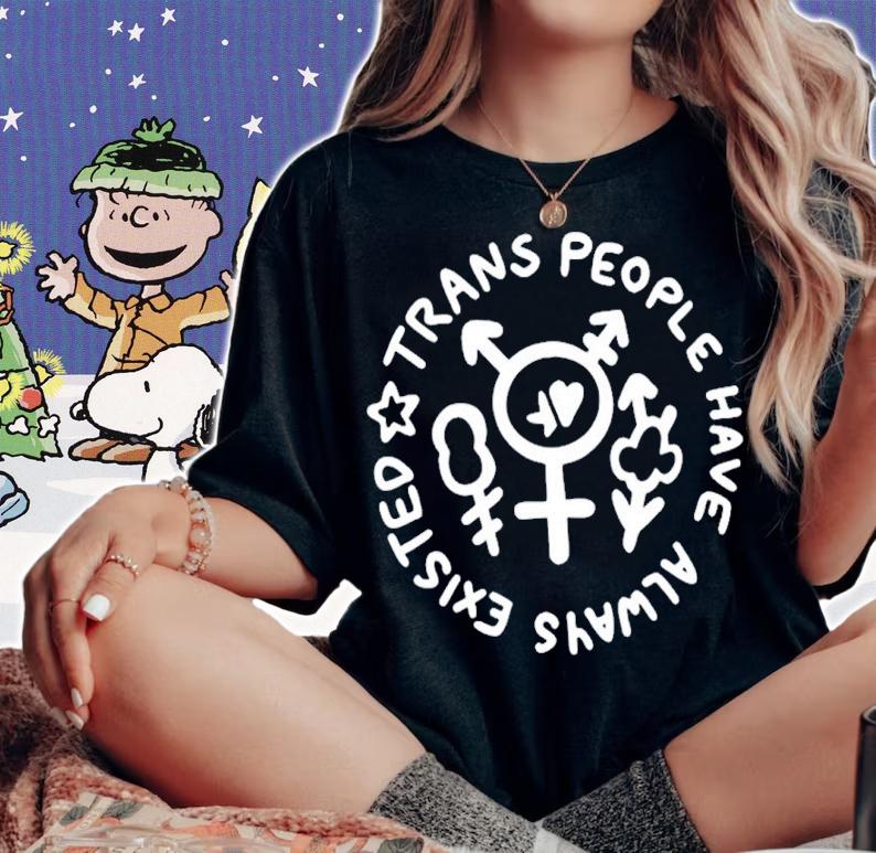 Trans People Have Always Existed Shirt t-shirt woman shirt